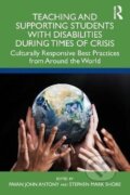 Kniha: Teaching and Supporting Students with Disabilities During Times of Crisis (Pavan Antony). Taylor and Francis, 2024 Kniha: Teaching and Supporting Students with Disabilities During Times of Crisis (Pavan Antony). Taylor and Francis, 2024