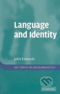 Kniha: Language and Identity (John Edwards). Cambridge University Press, 2015 Kniha: Language and Identity (John Edwards). Cambridge University Press, 2015