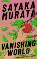 Kniha: Vanishing World (Sayaka Murata). Granta Books, 2025 Kniha: Vanishing World (Sayaka Murata). Granta Books, 2025