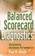 Kniha: Balanced Scorecard Diagnostics (Paul R. Niven). John Wiley & Sons, 2005 Kniha: Balanced Scorecard Diagnostics (Paul R. Niven). John Wiley & Sons, 2005