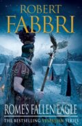 Kniha: Rome's Fallen Eagle (Robert Fabbri). Corvus, 2014 Kniha: Rome's Fallen Eagle (Robert Fabbri). Corvus, 2014