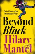 Kniha: Beyond Black (Hilary Mantel). Fourth Estate, 2005 Kniha: Beyond Black (Hilary Mantel). Fourth Estate, 2005