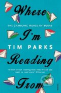 Kniha: Where I'm Reading From (Tim Parks). Vintage, 2016 Kniha: Where I'm Reading From (Tim Parks). Vintage, 2016