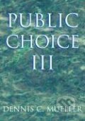 Kniha: Public Choice III (Dennis C. Mueller). Cambridge University Press, 2003 Kniha: Public Choice III (Dennis C. Mueller). Cambridge University Press, 2003