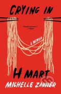Kniha: Crying in H Mart (Michelle Zauner). Random House, 2022 Kniha: Crying in H Mart (Michelle Zauner). Random House, 2022