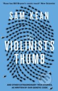 Kniha: The Violinist's Thumb (Sam Kean). Black Swan, 2013 Kniha: The Violinist's Thumb (Sam Kean). Black Swan, 2013