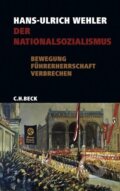 Kniha: Der Nationalsozialismus (Hans-Ulrich Wehler). C. H. Beck, 2009 Kniha: Der Nationalsozialismus (Hans-Ulrich Wehler). C. H. Beck, 2009