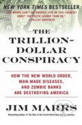 Kniha: The Trillion-Dollar Conspiracy (Jim Marrs). William Morrow, 2015 Kniha: The Trillion-Dollar Conspiracy (Jim Marrs). William Morrow, 2015