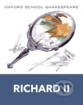 Kniha: Oxford School Shakespeare: Richard II (William Shakespeare). Oxford University Press, 2011 Kniha: Oxford School Shakespeare: Richard II (William Shakespeare). Oxford University Press, 2011