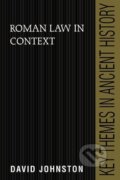 Kniha: Roman Law in Context (David Johnston). Cambridge University Press, 2010 Kniha: Roman Law in Context (David Johnston). Cambridge University Press, 2010