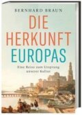 Kniha: Die Herkunft Europas (Bernhard Braun). Herder Verlag, 2022 Kniha: Die Herkunft Europas (Bernhard Braun). Herder Verlag, 2022