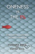 Kniha: Oneness vs The 1% (Vandana Shiva). New Internationalist Publications, 2019 Kniha: Oneness vs The 1% (Vandana Shiva). New Internationalist Publications, 2019