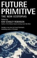 Kniha: Future Primitive (Kim Stanley Robinson). , 1997 Kniha: Future Primitive (Kim Stanley Robinson). , 1997
