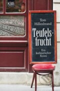 Kniha: Teufelsfrucht (Tom Hillenbrand). Kiepenheuer and Witsch, 2011 Kniha: Teufelsfrucht (Tom Hillenbrand). Kiepenheuer and Witsch, 2011