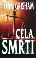 Kniha: Cela smrti (John Grisham). Knižní klub, 1995 Kniha: Cela smrti (John Grisham). Knižní klub, 1995