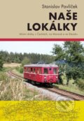 Kniha: Naše lokálky (Stanislav Pavlíček). Dokořán, 2025 Kniha: Naše lokálky (Stanislav Pavlíček). Dokořán, 2025