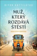Kniha: Muž, který rozdává štěstí (Biyon Kattilathu), 2025 Kniha: Muž, který rozdává štěstí (Biyon Kattilathu), 2025