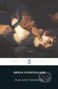 Kniha: Fear and Trembling (Søren Kierkegaard). Penguin Classics, 1985 Kniha: Fear and Trembling (Søren Kierkegaard). Penguin Classics, 1985