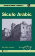Kniha: Siculo Arabic (Dionisius A. Agius). Routledge, 1996 Kniha: Siculo Arabic (Dionisius A. Agius). Routledge, 1996