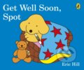Kniha: Get Well Soon, Spot (Eric Hill). Puffin Books, 2017 Kniha: Get Well Soon, Spot (Eric Hill). Puffin Books, 2017