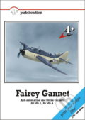 Kniha: Fairey Gannet (Martin Velek). Mark I., 2007 Kniha: Fairey Gannet (Martin Velek). Mark I., 2007