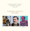 Kniha: Fragmenty židovstva (Jaroslava Marcineková, Jozef Novák, Juraj Levický, Michal Šmigeľ a Tomáš Stern). ELINOR, 2018 Kniha: Fragmenty židovstva (Jaroslava Marcineková, Jozef Novák, Juraj Levický, Michal Šmigeľ a Tomáš Stern). ELINOR, 2018