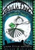 Kniha: Amelia Fang and the Memory Thief (Laura Ellen Anderson). Egmont Books, 2018 Kniha: Amelia Fang and the Memory Thief (Laura Ellen Anderson). Egmont Books, 2018