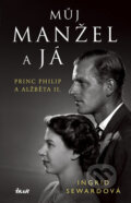 Kniha: Můj manžel a já (Ingrid Seward). Ikar CZ, 2018 Kniha: Můj manžel a já (Ingrid Seward). Ikar CZ, 2018