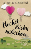 Kniha: Nechci lásku nebeskou (Catherine Bennett), 2018 Kniha: Nechci lásku nebeskou (Catherine Bennett), 2018