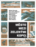 Kniha: Město mezi zelenými kopci (Autorský kolektiv). Listen, 2018 Kniha: Město mezi zelenými kopci (Autorský kolektiv). Listen, 2018