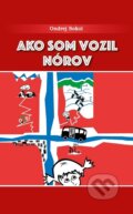 E-kniha: Ako som vozil Nórov (Ondrej Sokol) E-kniha: Ako som vozil Nórov (Ondrej Sokol)