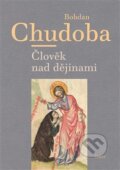 Kniha: Člověk nad dějinami (Bohdan Chudoba). Torst, 2018 Kniha: Člověk nad dějinami (Bohdan Chudoba). Torst, 2018