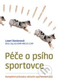 Kniha: Péče o psího sportovce (Lowri Daviesová), 2018 Kniha: Péče o psího sportovce (Lowri Daviesová), 2018