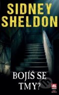 Kniha: Bojíš se tmy? (Sidney Sheldon). Alpress, 2018 Kniha: Bojíš se tmy? (Sidney Sheldon). Alpress, 2018