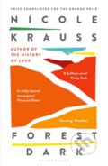 Kniha: Forest Dark (Nicole Krauss). Bloomsbury, 2018 Kniha: Forest Dark (Nicole Krauss). Bloomsbury, 2018