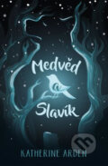 Kniha: Medvěd a slavík (Katherine Arden). King Cool, 2018 Kniha: Medvěd a slavík (Katherine Arden). King Cool, 2018