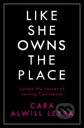 Kniha: Like She Owns the Place (Cara Alwill Leyba). Penguin Books, 2018 Kniha: Like She Owns the Place (Cara Alwill Leyba). Penguin Books, 2018