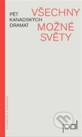 Kniha: Všechny možné světy (Autorský kolektiv). Pistorius & Olšanská, 2015 Kniha: Všechny možné světy (Autorský kolektiv). Pistorius & Olšanská, 2015