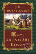 Kniha: Omyl kronikáře Kosmy (Jiří Dobrylovský). Moba, 2018 Kniha: Omyl kronikáře Kosmy (Jiří Dobrylovský). Moba, 2018