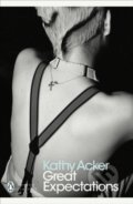 Kniha: Great Expectation (Kathy Acker). Penguin Books, 2018 Kniha: Great Expectation (Kathy Acker). Penguin Books, 2018