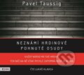 Audiokniha: Neznámí hrdinové: pohnuté osudy (Pavel Taussig). Edice ČT, 2018 Audiokniha: Neznámí hrdinové: pohnuté osudy (Pavel Taussig). Edice ČT, 2018
