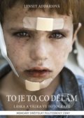 Kniha: To je to, co dělám (Lynsey Addari). XYZ, 2018 Kniha: To je to, co dělám (Lynsey Addari). XYZ, 2018