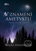 Kniha: V znamení ametystu (Majka Danihelová). CooBoo SK, 2018 Kniha: V znamení ametystu (Majka Danihelová). CooBoo SK, 2018