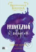 Kniha: Rosewoodska kronika: Princezná v utajení (Connie Glynn), 2018 Kniha: Rosewoodska kronika: Princezná v utajení (Connie Glynn), 2018