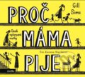 Audiokniha: Proč máma pije (Gill Sims). Motto, 2018 Audiokniha: Proč máma pije (Gill Sims). Motto, 2018