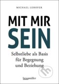 Kniha: Mit mir sein (Michael Lehofer). Braumüller, 2017 Kniha: Mit mir sein (Michael Lehofer). Braumüller, 2017