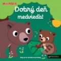 Kniha: Dobrý deň, medvieďa! (Svojtka&Co.). Svojtka&Co., 2018 Kniha: Dobrý deň, medvieďa! (Svojtka&Co.). Svojtka&Co., 2018