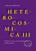 Kniha: Heterocosmica III. (Lubomír Doležel). Univerzita Karlova v Praze, 2018 Kniha: Heterocosmica III. (Lubomír Doležel). Univerzita Karlova v Praze, 2018