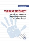 Vybrané možnosti primárnej prevencie negatívnych vplyvov na deti a mládež - Stanislav Kunák, 2017
