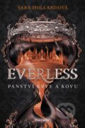 Kniha: Everless: Panství krve a kovu (Sara Holland). Nakladatelství Fragment, 2019 Kniha: Everless: Panství krve a kovu (Sara Holland). Nakladatelství Fragment, 2019